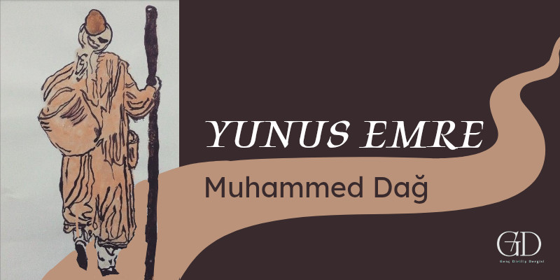 YUNUS EMRE'NİN HAYATI- MUHAMMED DAĞ - Genç Diriliş